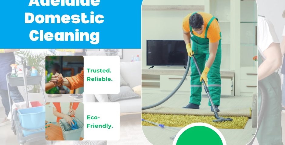 A professional cleaner in green overalls and yellow gloves vacuums a living room carpet. The image includes text promoting Adelaide Domestic Cleaning by acgm, highlighting that the service is trusted, reliable, and eco-friendly. Contact information and a "Book Now" button are also visible.